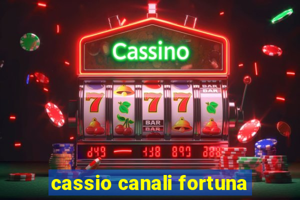 cassio canali fortuna